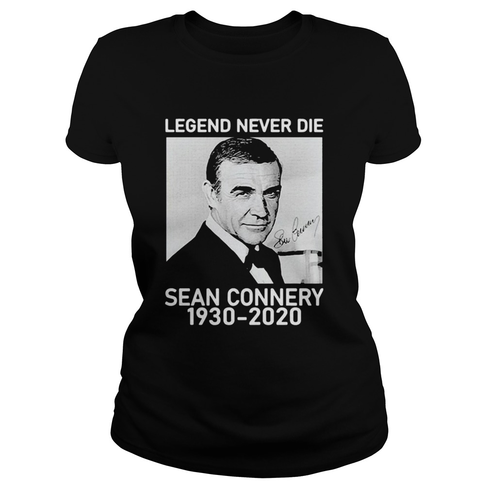 Sean Connery Legend Never Die 1930 2020 Signature Classic Ladies