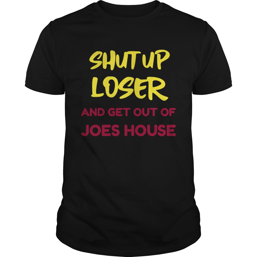 Shut up loser and get out biden harris victory 2020 shirt