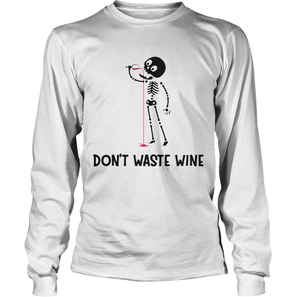 Skellington Dont Waste Wine Long Sleeve