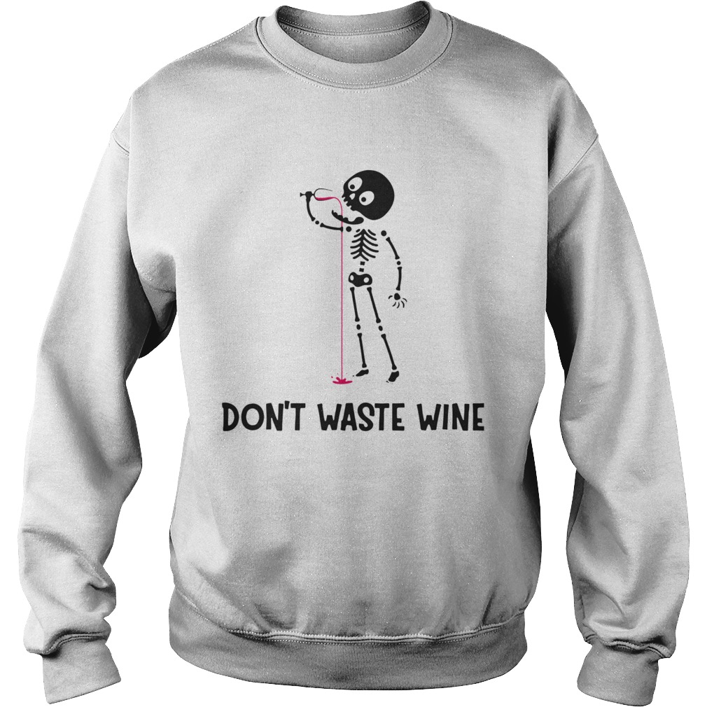 Skellington Dont Waste Wine Sweatshirt