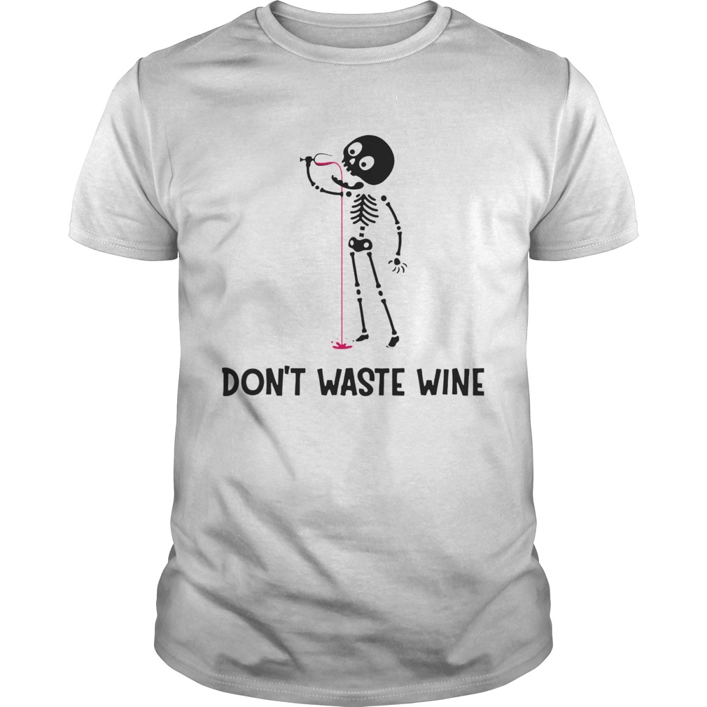 Skellington Dont Waste Wine shirt