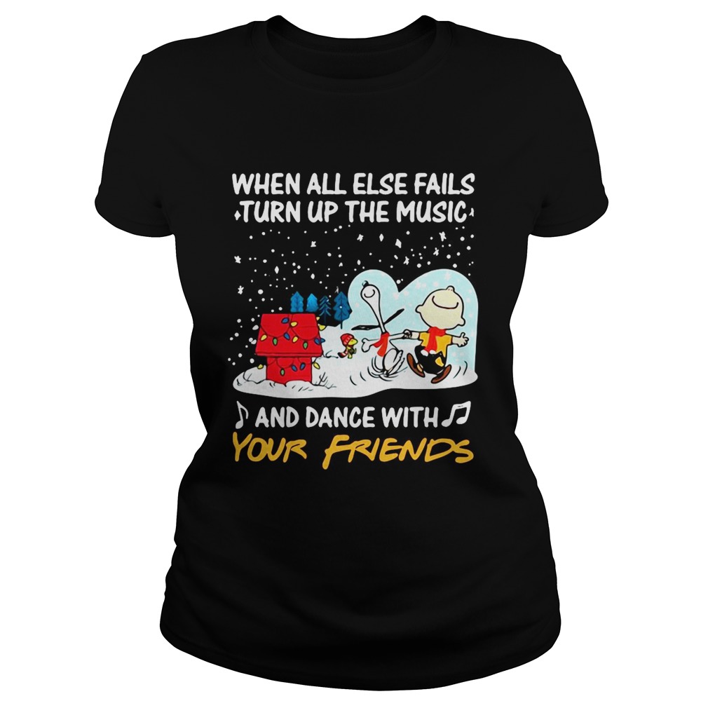Snoopy When All Else Fails Turn Up The Music And Dance With Your Friends Classic Ladies