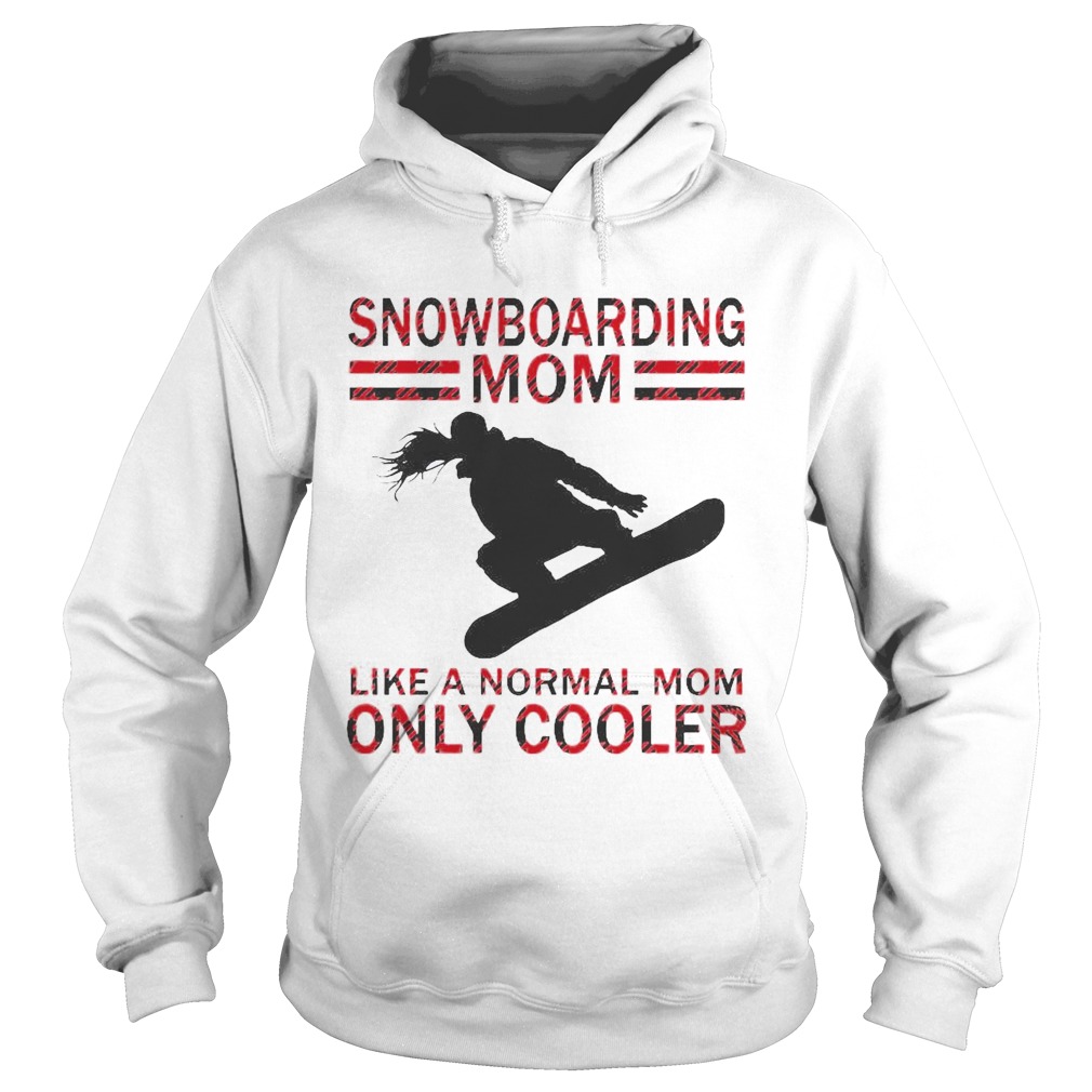 Snowboarding Mom Like A Normal Mom Only Cooler Hoodie