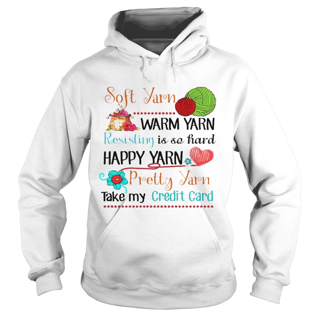 Soft Yarn Warm Yarn Resisting Is So Hard Happy Yarn Pretty Yarn Take My Credit Card Hoodie