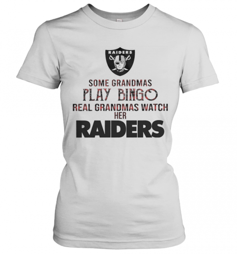 Some Gramdmas Play Bingo Real Grandmas Watch Her Raiders T-Shirt Classic Women's T-shirt