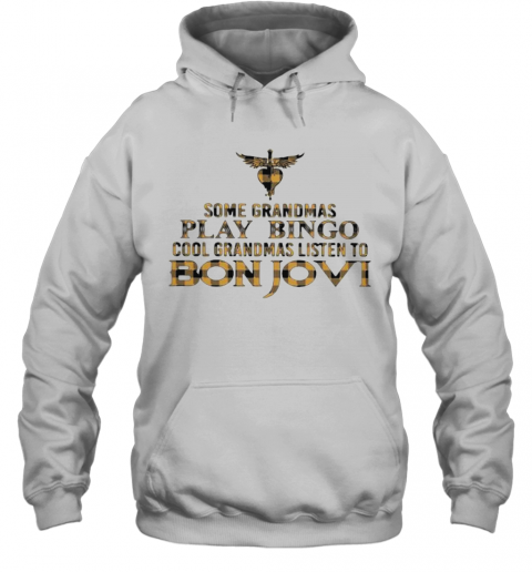 Some Grandmas Play Bingo Cool Grandmas Listen To Bon Jovi T-Shirt Unisex Hoodie