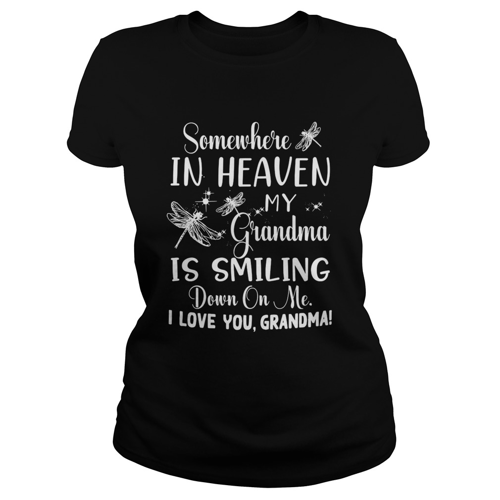 Somewhere In Heaven My Grandma Is Smiling Down On Me I Love You Grandma Classic Ladies