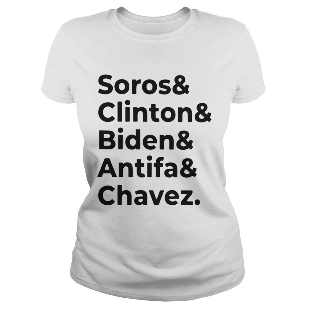 Soros Clinton Biden Antifa Chavez Classic Ladies