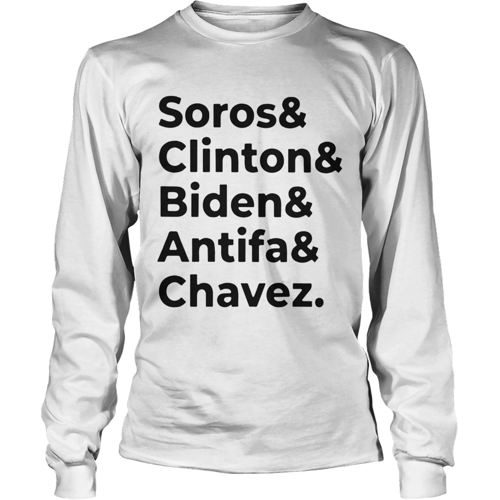 Soros Clinton Biden Antifa Chavez Long Sleeve