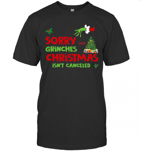 Sorry Grinches Christmas Isnt Canceled Ugly Christmas T-Shirt Classic Men's T-shirt