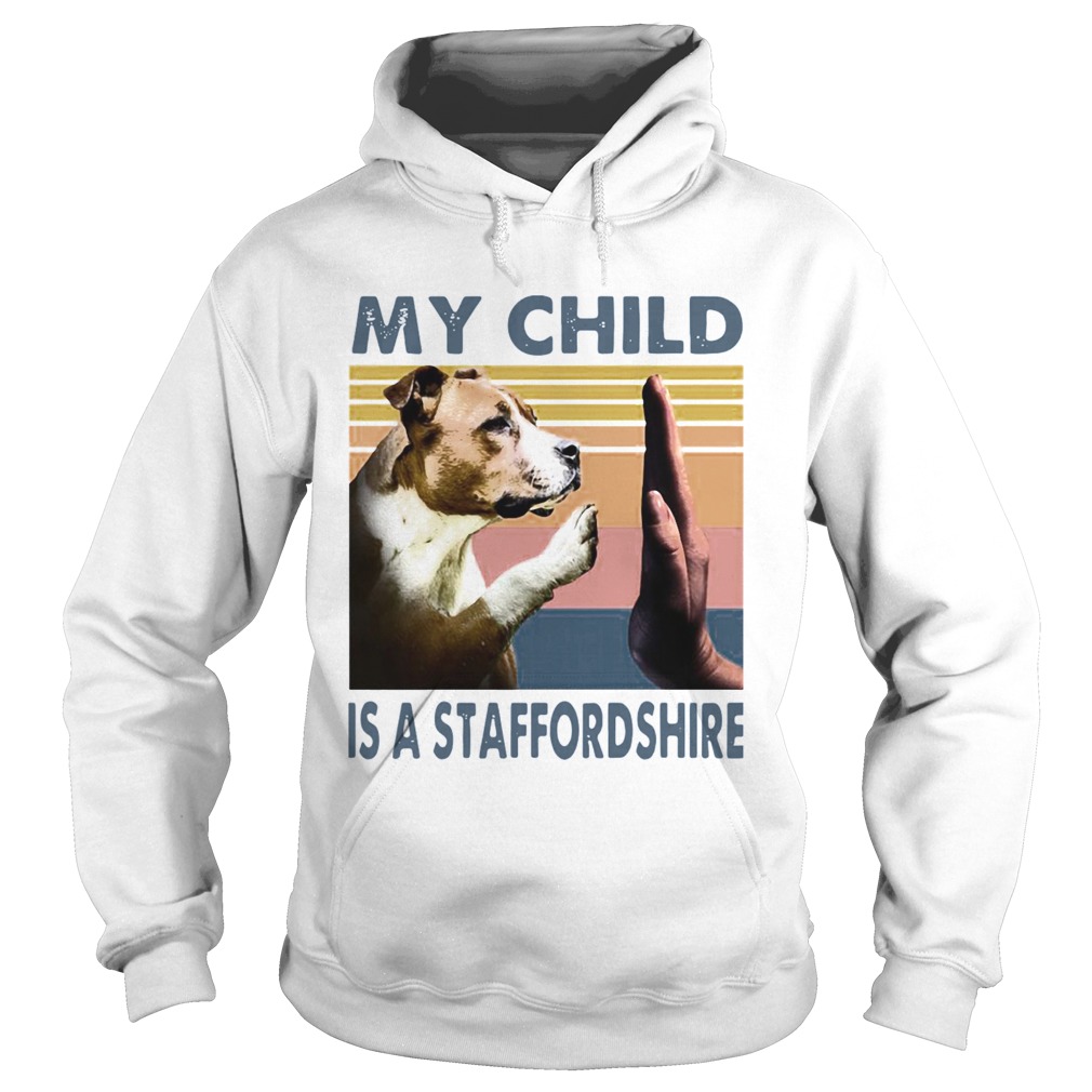 Staffordshire Bull Terrier My Child Is A Staffordshire Vintage Hoodie