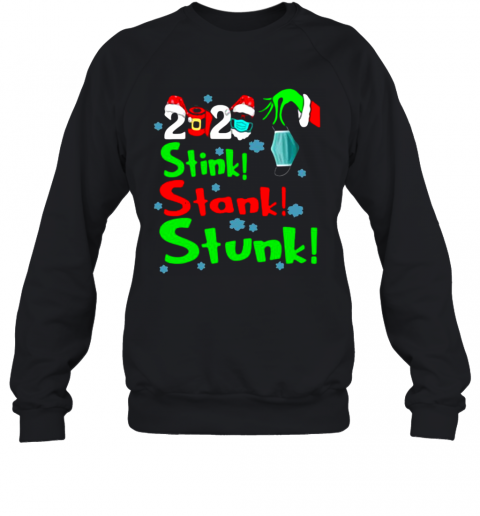 Stink Stank Stunk Funny Grinch Holiday Christmas T-Shirt Unisex Sweatshirt