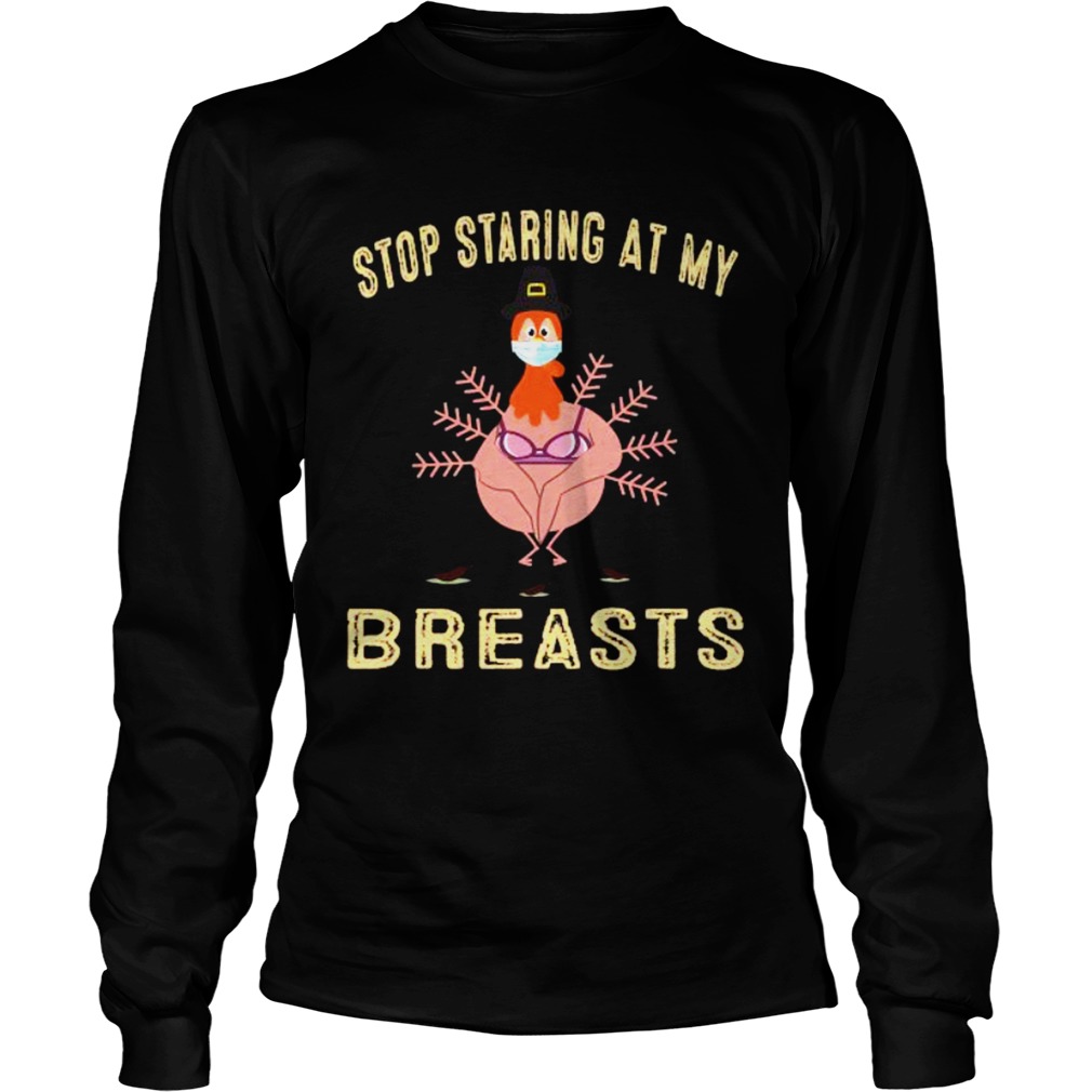 Stop Staring At My Breasts Turkey Face Mask Thanksgiving 2020 Long Sleeve