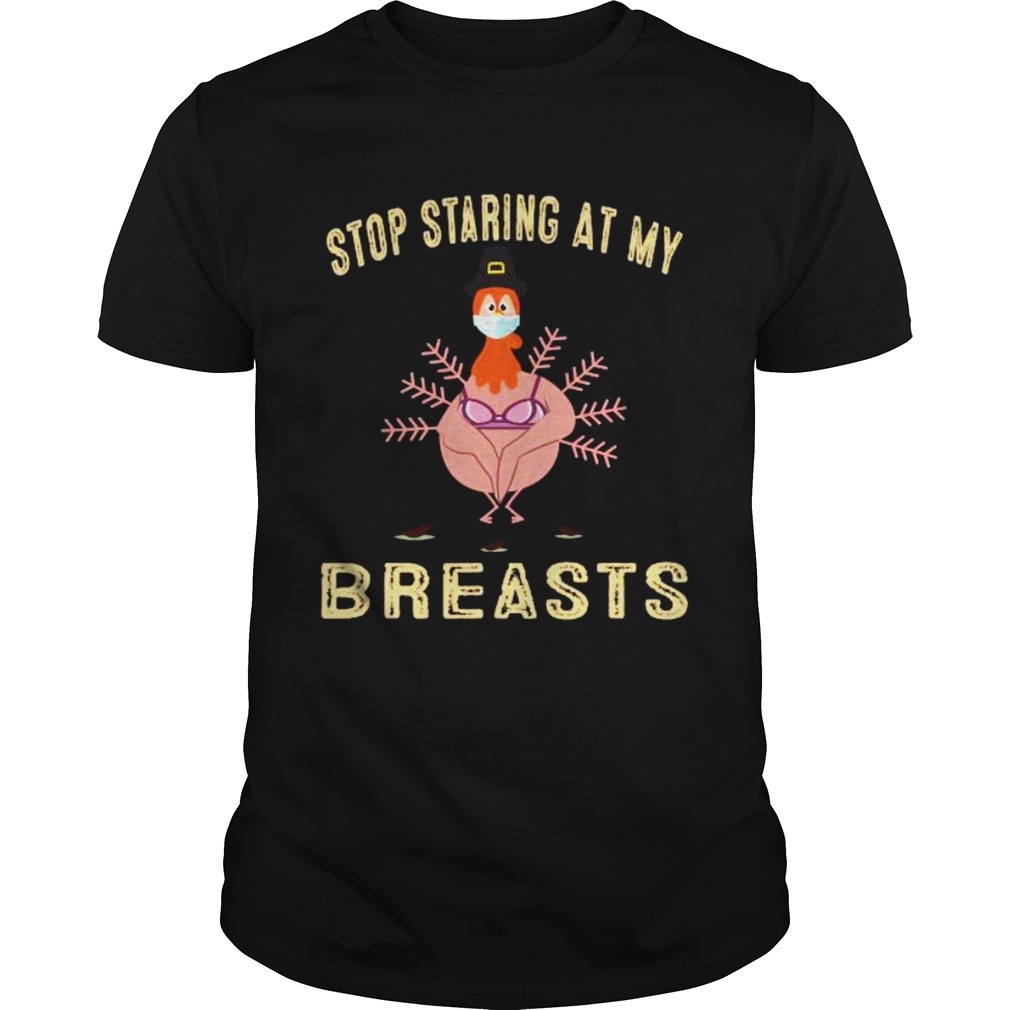Stop Staring At My Breasts Turkey Face Mask Thanksgiving 2020 Unisex
