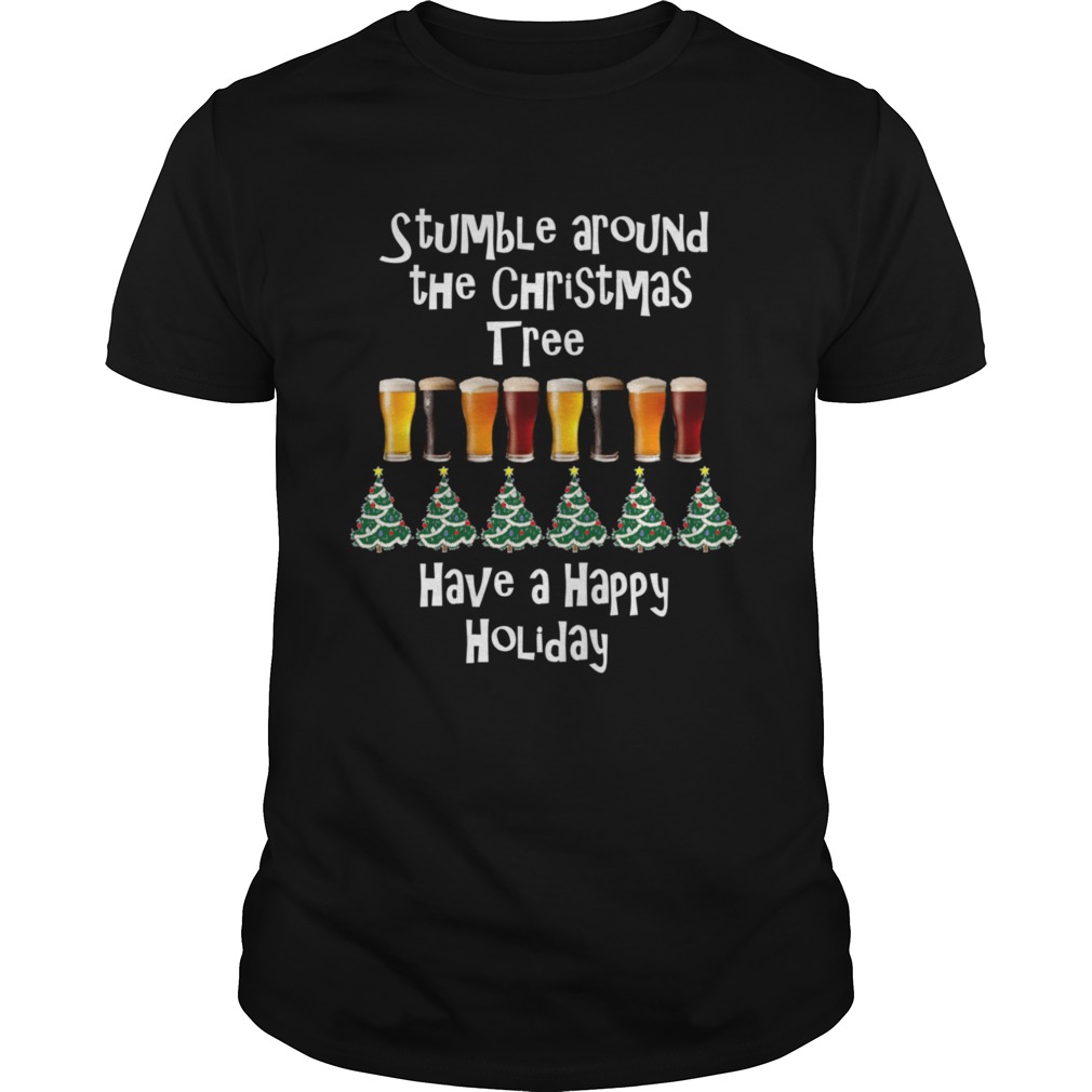 Stumble Around The Christmas Tree Holiday shirt