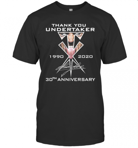 Thank You Undertaker 1990 2020 30Th Anniversary T-Shirt