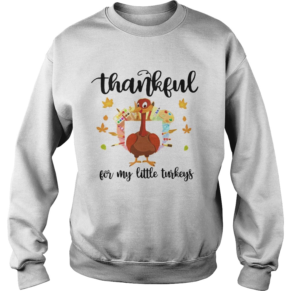 Thankful For My Little Turkeys Sweatshirt