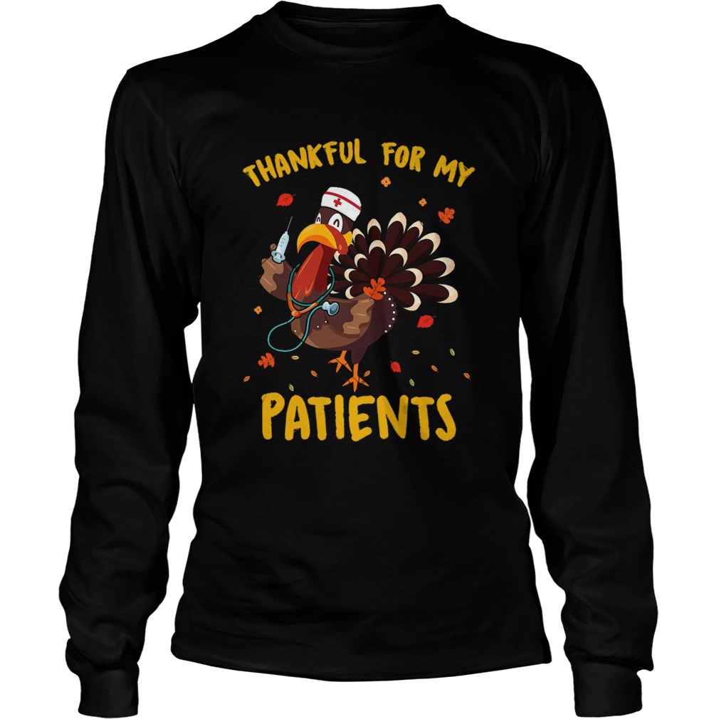 Thankful For My Patients Turkey Funny Nurse Thanksgiving Long Sleeve