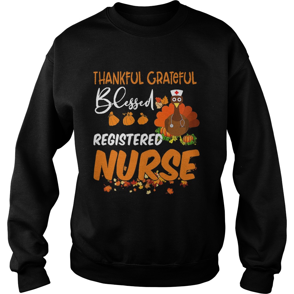 Thankful Grateful Blessed Registered Nurse Thanksgiving Sweatshirt