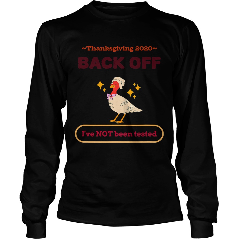 Thanksgiving 2020 sarcastic gift family holiday back off ive not been tested Long Sleeve