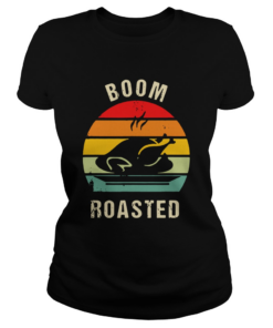 Thanksgiving Boom Roasted Vintage  Classic Ladies