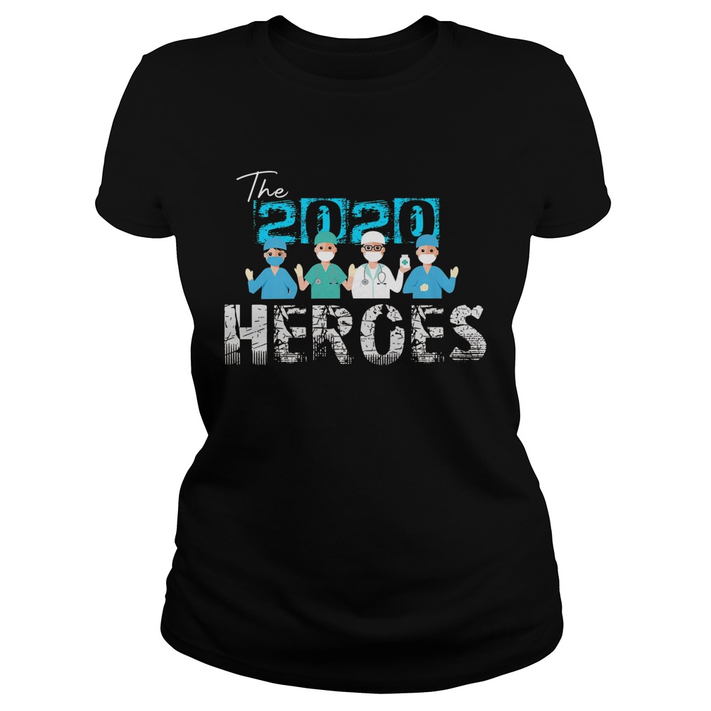 The 2020 Heroes Nurse Doctor Healthcare Quarantine Classic Ladies