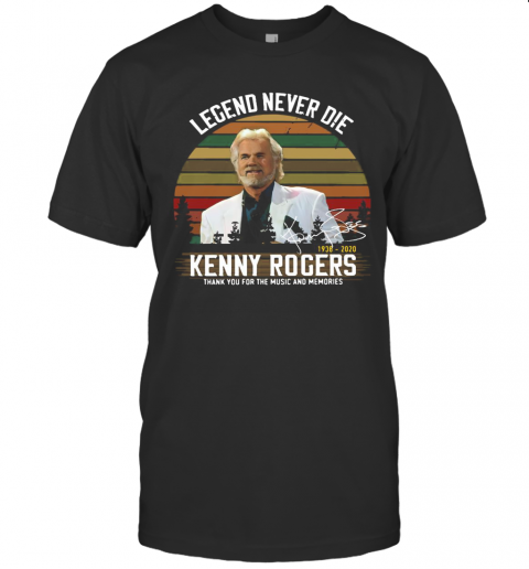 The Gambler Legends Never Die Kenny Rogers 1938 2020 Signatures Thank You For The Memories T-Shirt