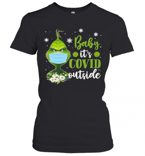 The Grinch Face Mask Baby It'S Covid 19 Outside T-Shirt Classic Women's T-shirt