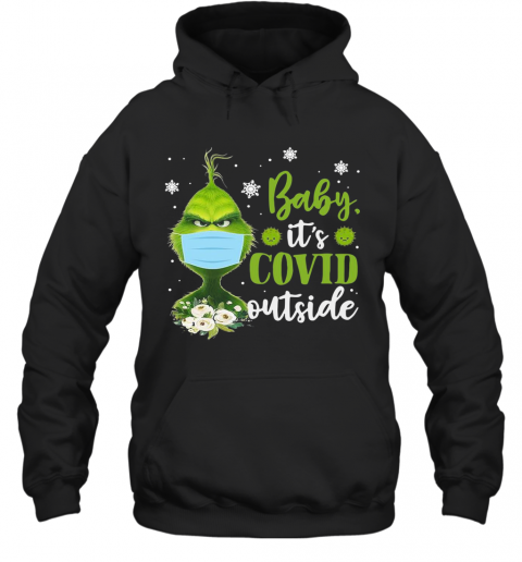 The Grinch Face Mask Baby It'S Covid 19 Outside T-Shirt Unisex Hoodie
