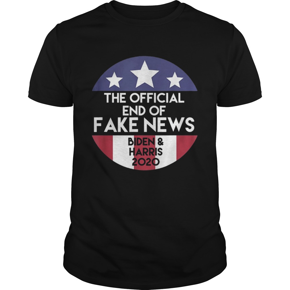 The Official End Of Fake News BidenHarris 2020 shirt
