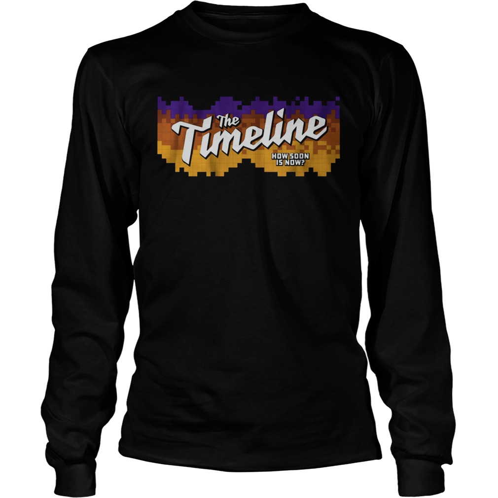 The Timeline How Soon is Now Long Sleeve