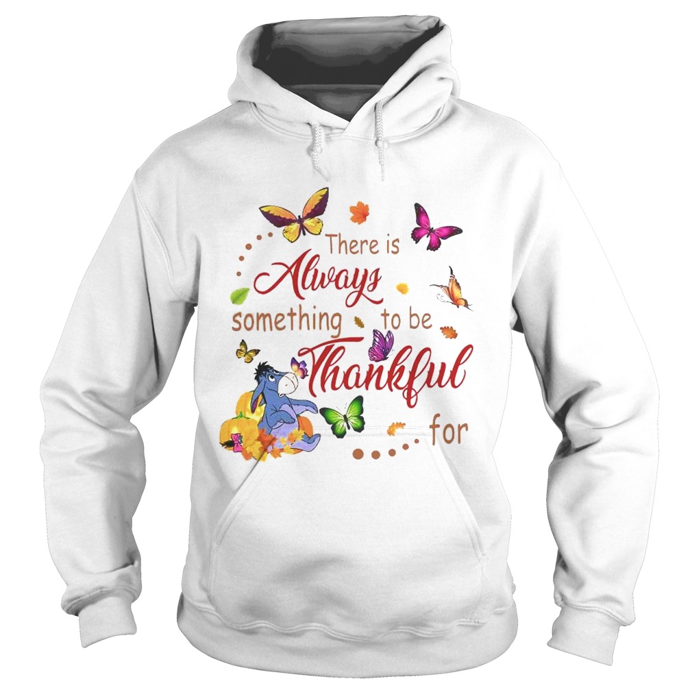 There Is Always Something To Be Thankful Hoodie