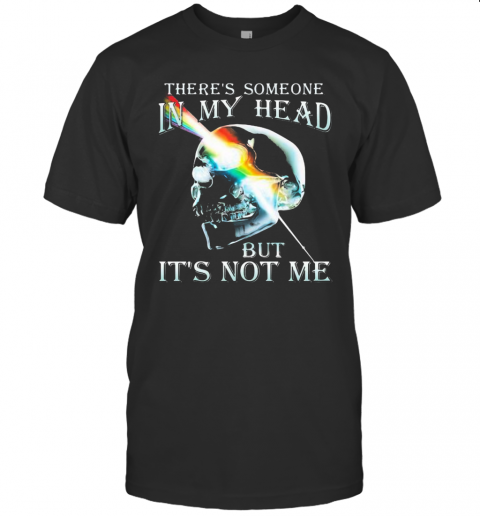 There'S Someone In My Head But It'S Not Me Skull Pink Floyd Lgbt T-Shirt