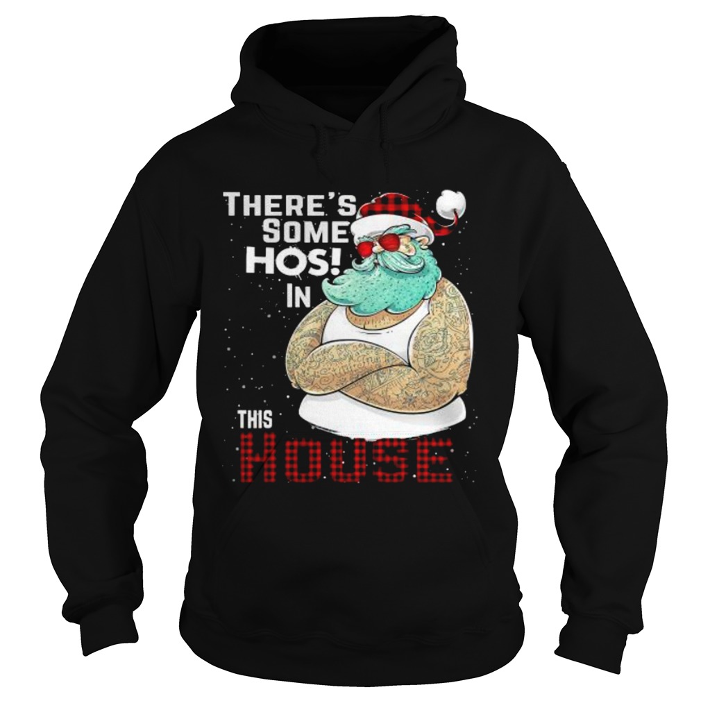 Theres Some Hos In This House Santa Claus Christmas Hoodie