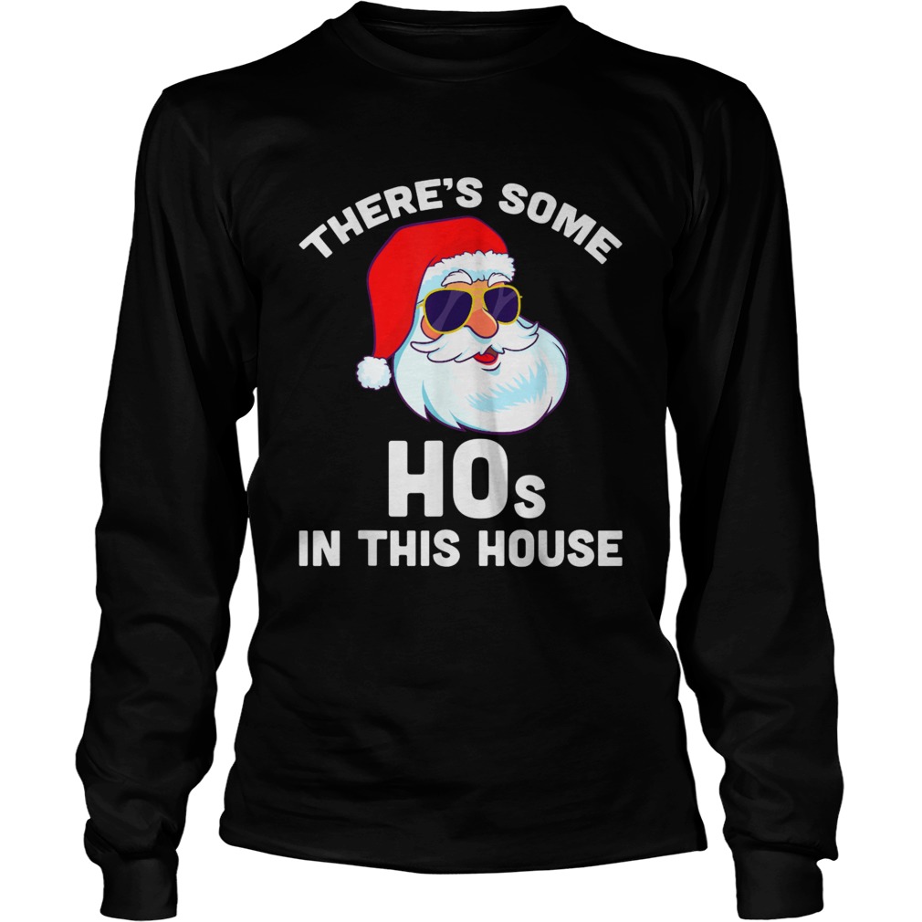 Theres Some Hos in This House Christmas Santa Claus Long Sleeve