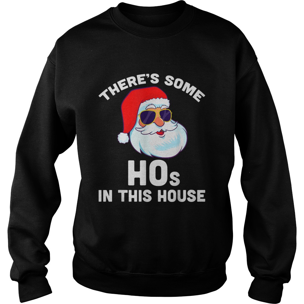 Theres Some Hos in This House Christmas Santa Claus Sweatshirt