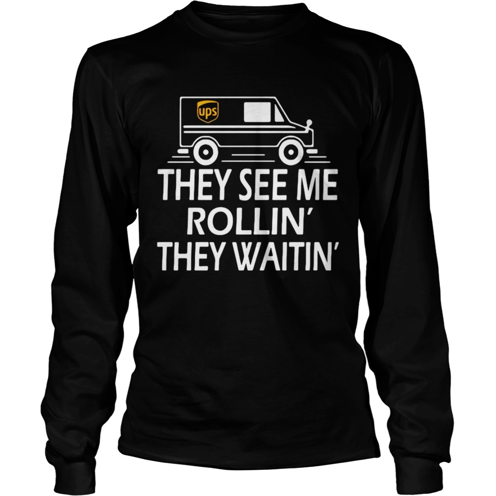 They See Me Rollin They Waitin Long Sleeve