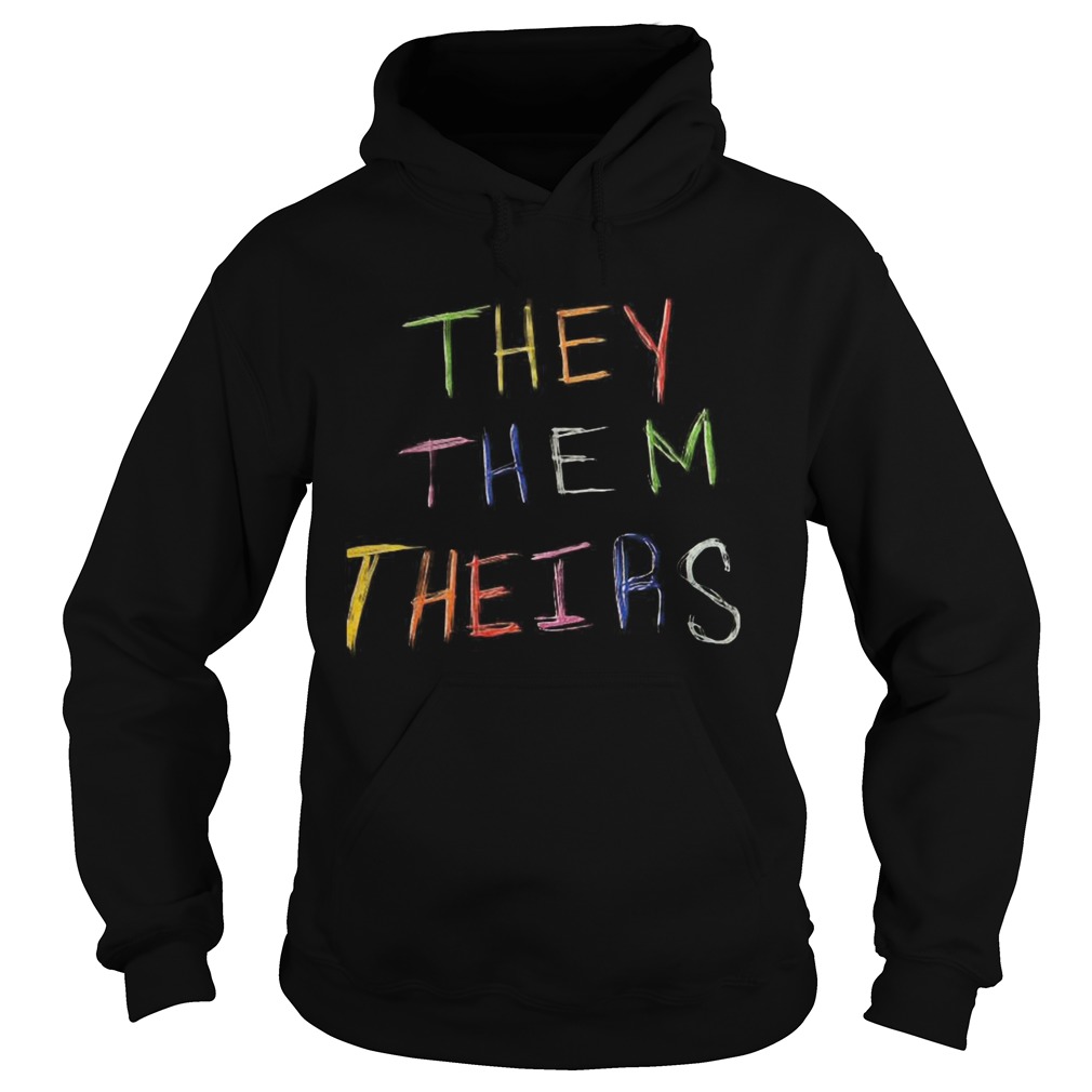 They Them Theirs Hoodie
