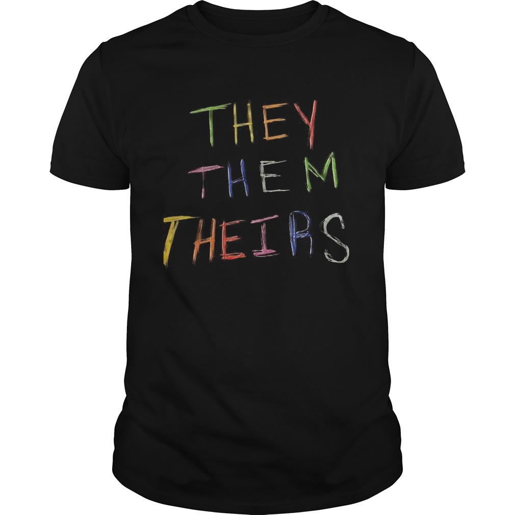 They Them Theirs shirt