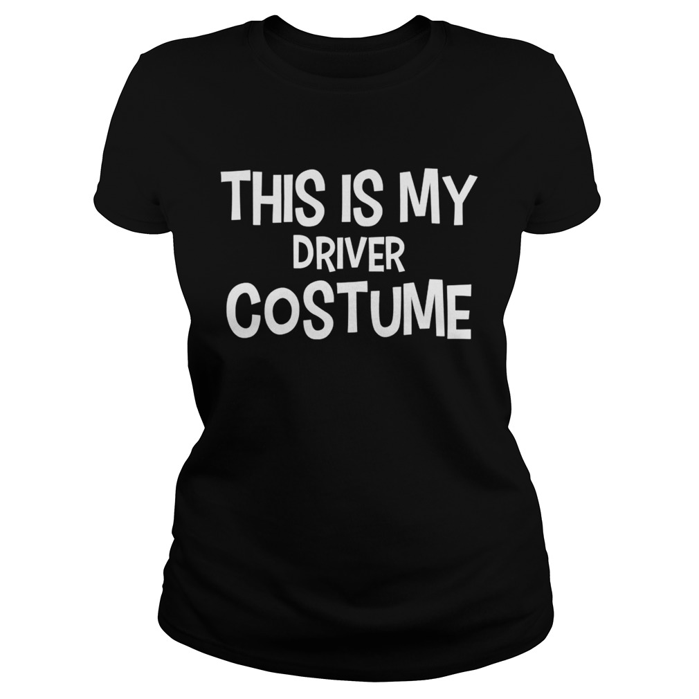 This Is My Driver Costume Halloween Classic Ladies