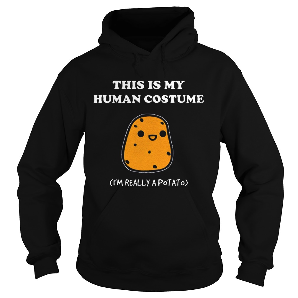 This Is My Human Costume Im Really A Potato Hoodie