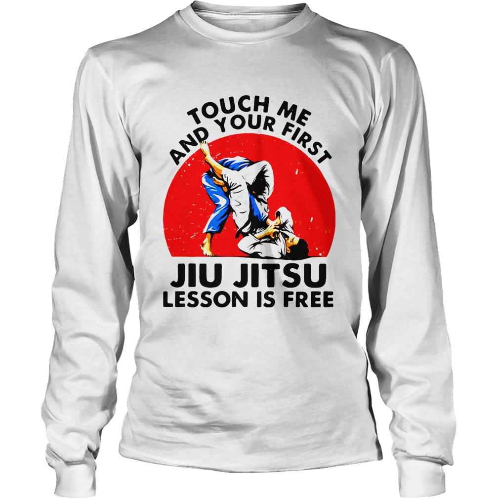 Touch Me And Your First Jiu Jitsu Lesson Is Free Long Sleeve