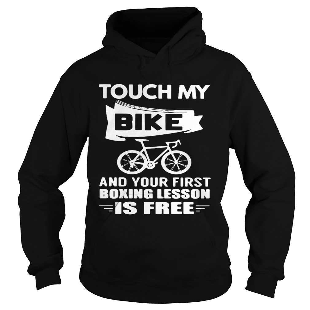 Touch My Bike And Your First Boxing Lesson Is Free Hoodie