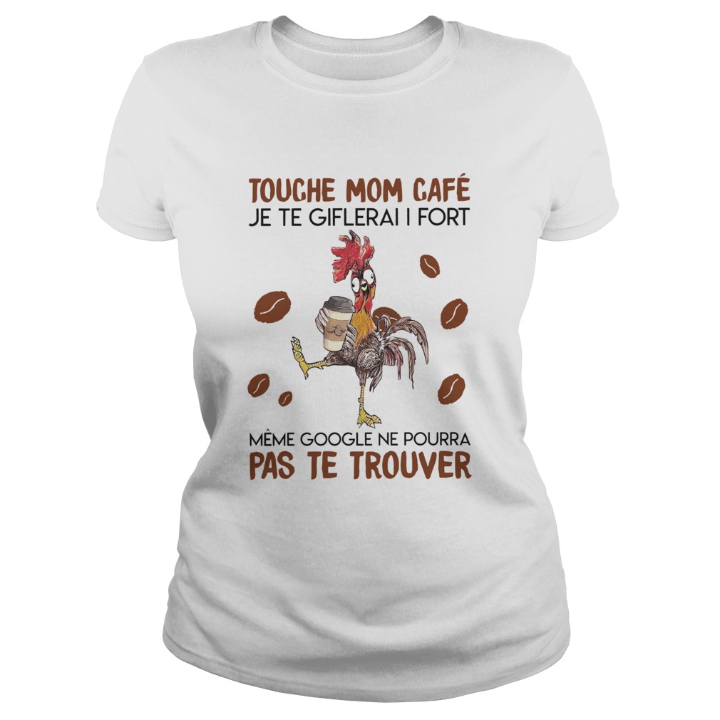 Touche Mom Cafe Je Te Giflerai I Fort Meme Google Ne Pourra Pas Te Trouver Classic Ladies