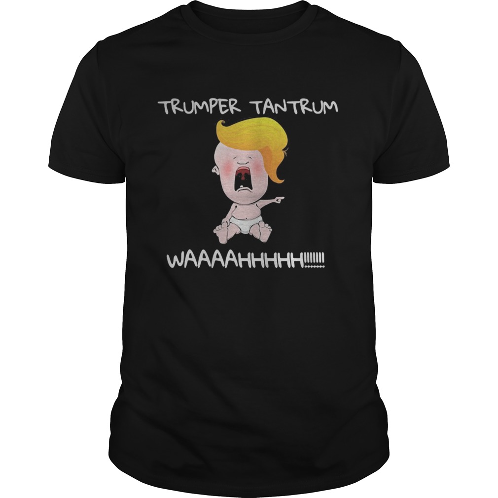 Trumper Tantrum Waaa Baby Trump Election shirt
