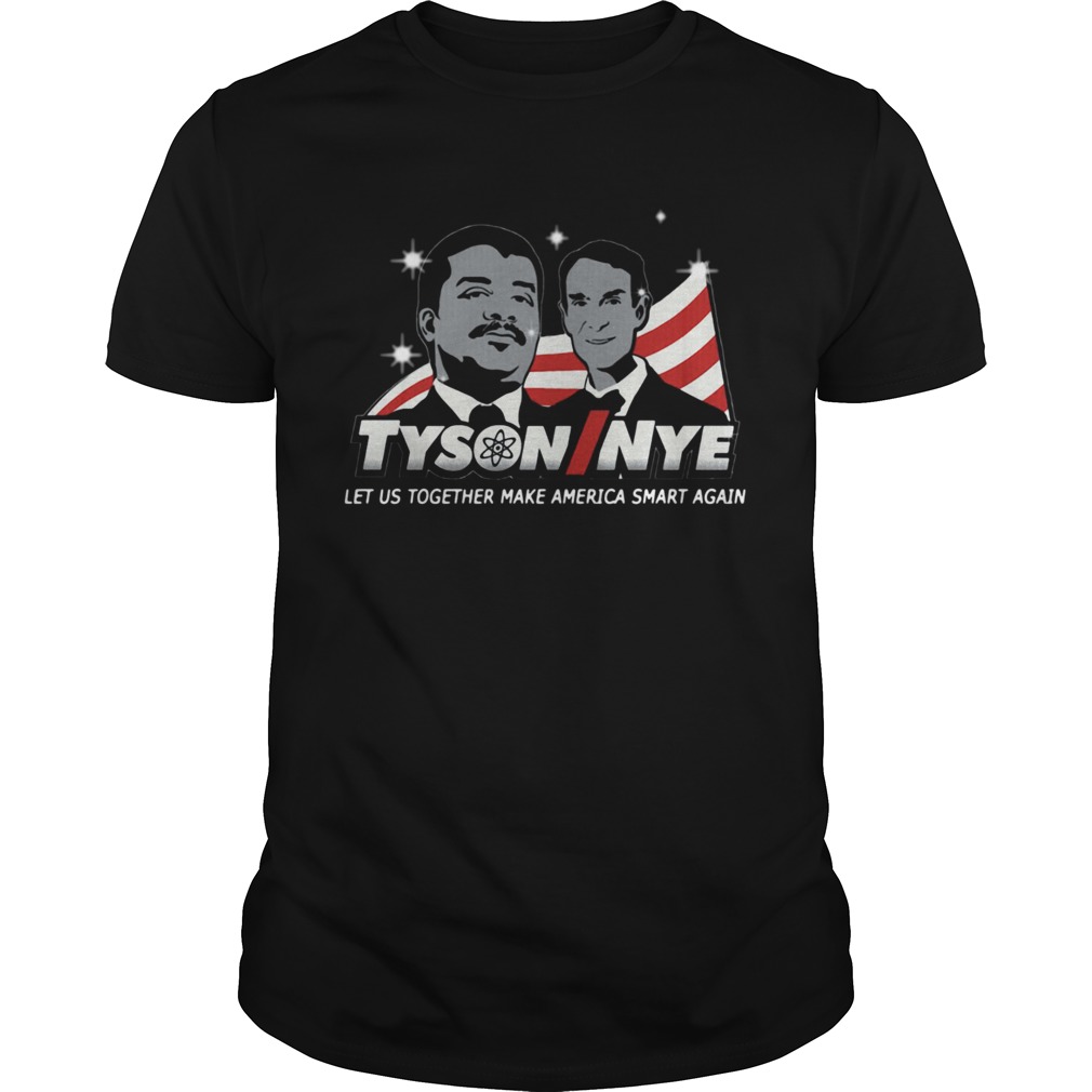 Tysoninye Let Us Together Make America Smart Again shirt
