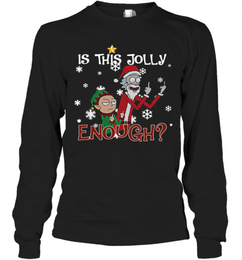 Ugly Christmas Rick And Morty Merry Schwiftmas Is This Jolly Enough T-Shirt Long Sleeved T-shirt 
