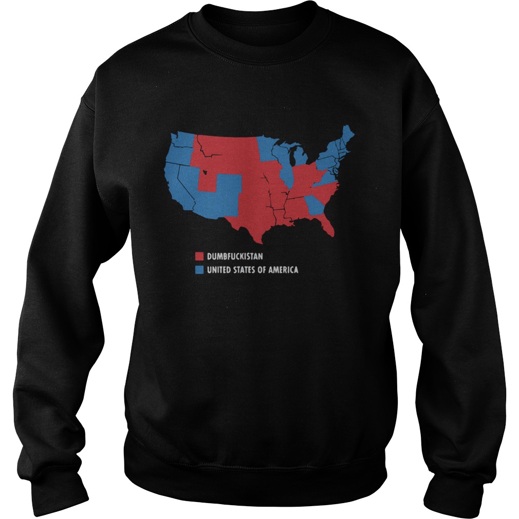 Usa And Dumbfuckistan Democrats 2020 Election Map Sweatshirt
