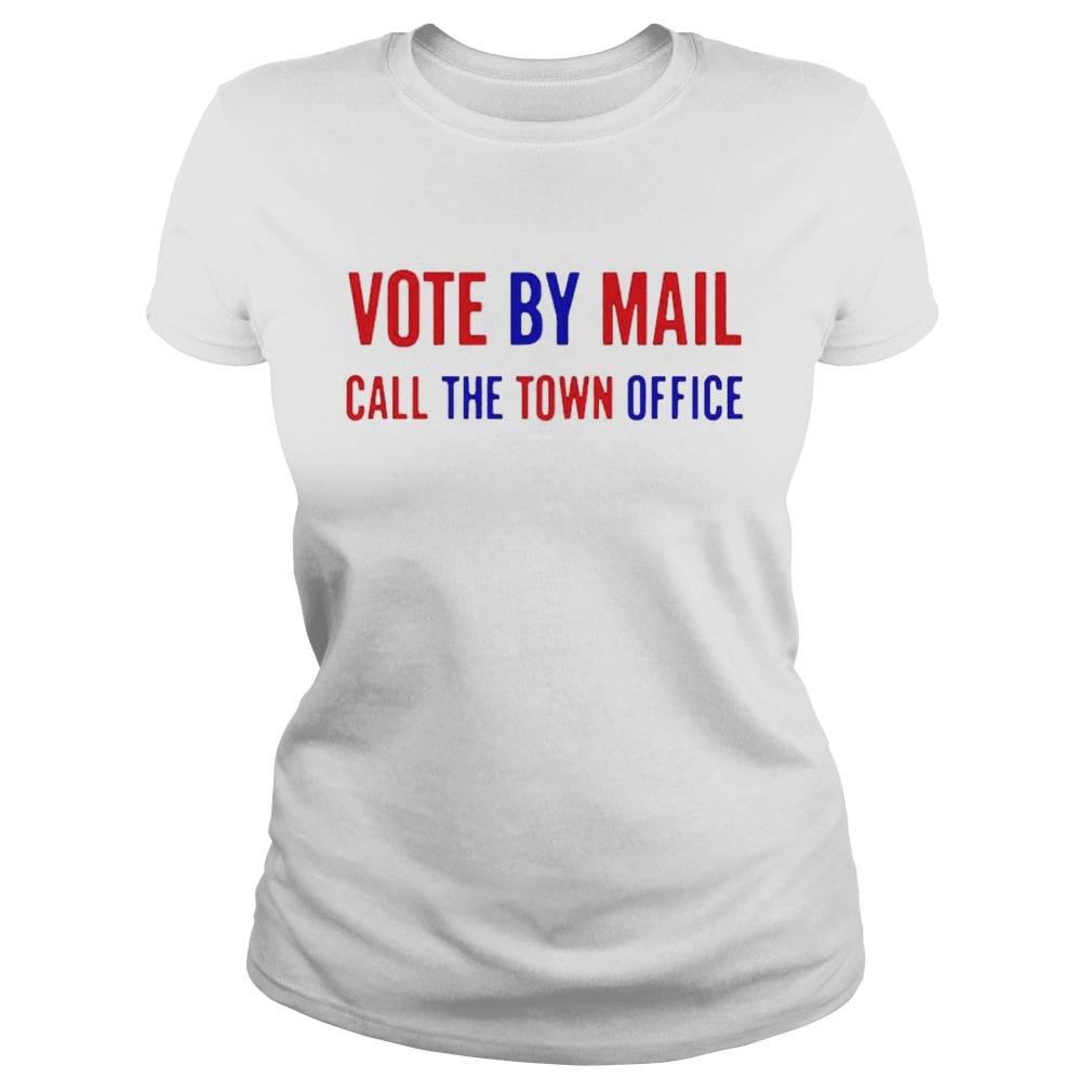 Vote by Mail call the town office Classic Ladies