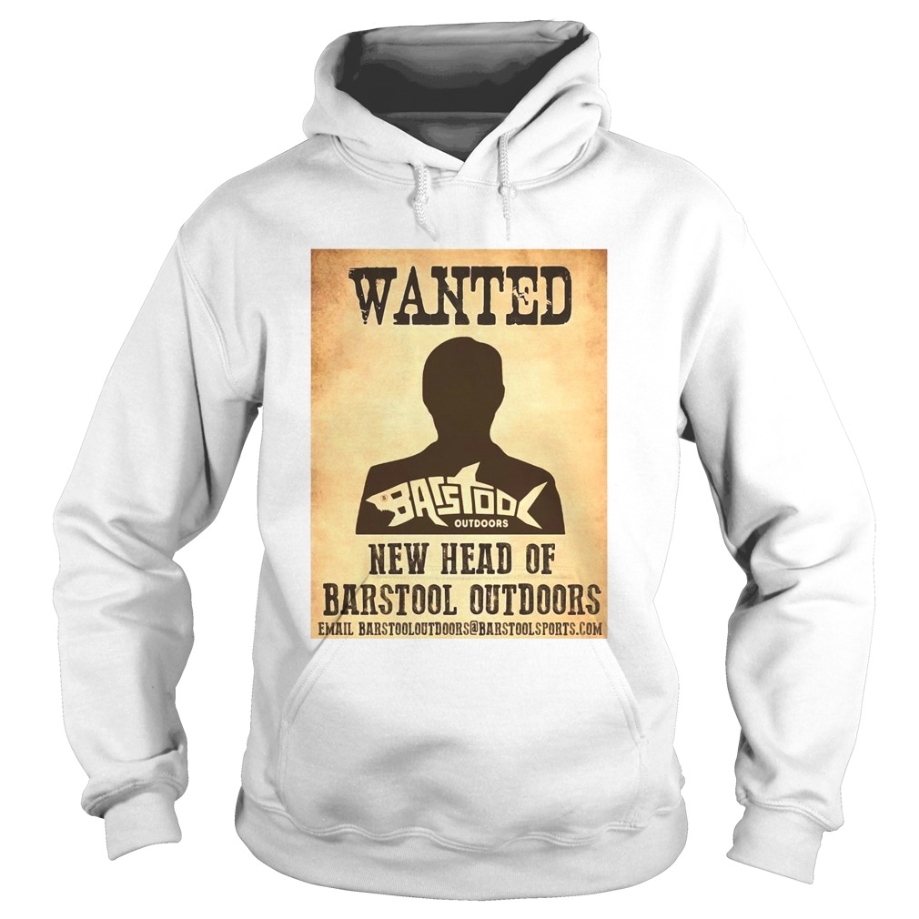 Wanted New Head Of Barstool Outdoors Hoodie
